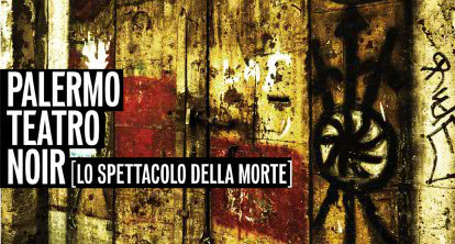 Palermo Teatro noir - Lo spettacolo della morte